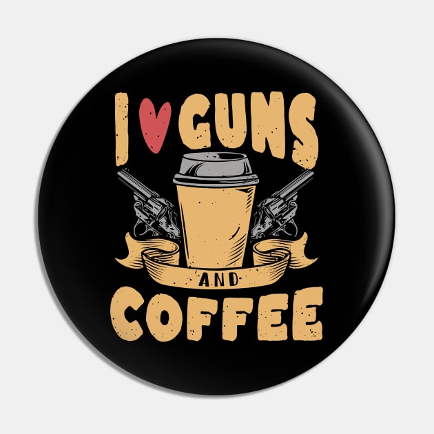 i love guns and coffee Pin by legend