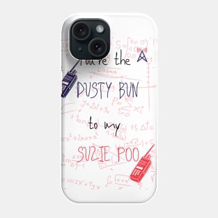 You're the Dusty Bun to my Suzie Poo cute valentines Phone Case