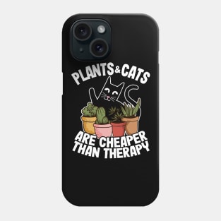 Plants & Cats Are Cheaper Than Therapy Gardening Gift Funny Cat Lover Phone Case