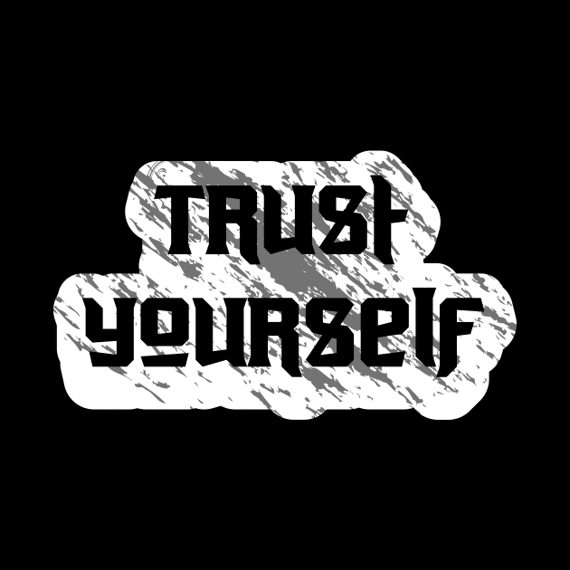 Trust Yourself Motivational Quotes by T-Shirt Attires