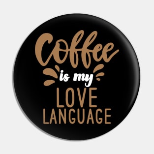 Coffee Is My Love Language Pin