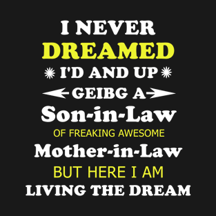 I Never Dreamed I'd End Up Being A Son In Law T-Shirt