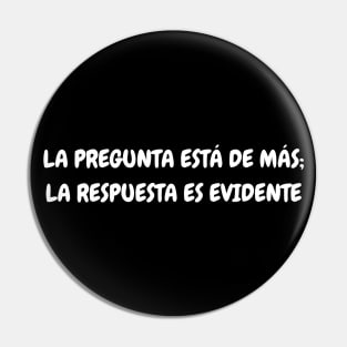 La pregunta está de más; la respuesta es evidente Pin