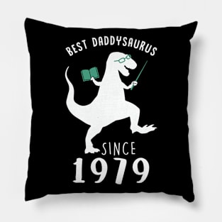 Best Dad 1979 T-Shirt DaddySaurus Since 1979 Daddy Teacher Gift Pillow