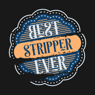 Best Stripper Ever T-Shirt