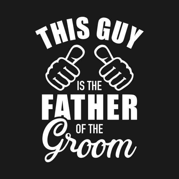 This guy is the father of the groom funny gift for wedding Father Of