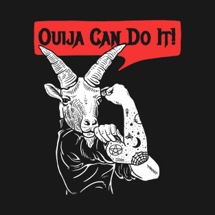 Ouija Can Do It T-Shirt