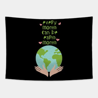 'Every Month Can Be Earth Month' Environment Awareness Shirt Tapestry