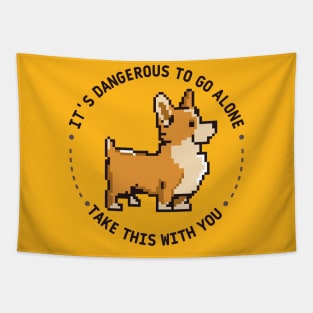 It's dangerous to go alone, take this with you | corgi Tapestry