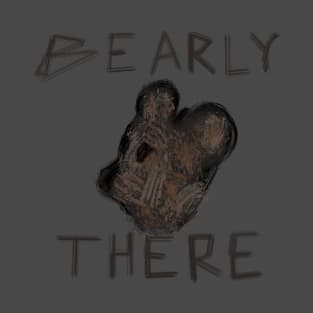 "Bearly There" T-Shirt