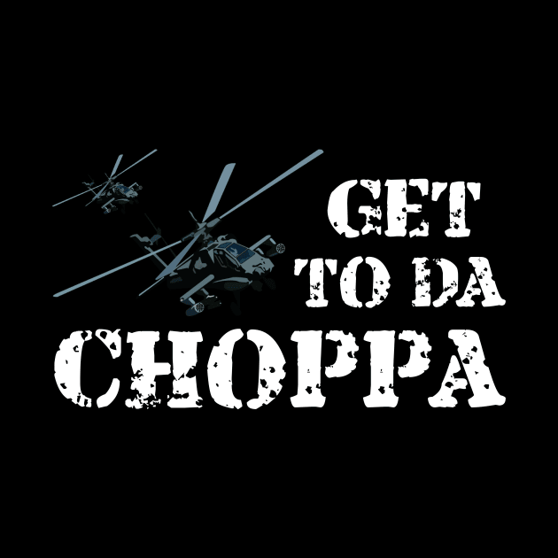 Get To Da Choppa! by myoungncsu