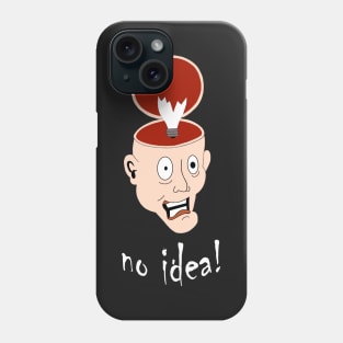 No idea Phone Case