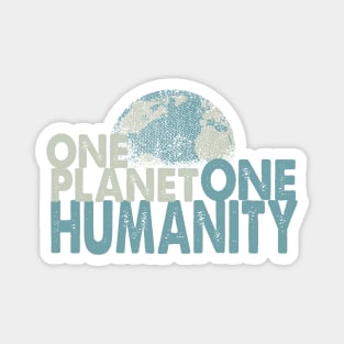 ONE PLANET ONE HUMANITY - grunge Magnet