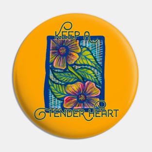 Keep A Tender Heart Nature Motif Pin