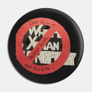 Don't Pray for Me. Decolonize Yourself Pin