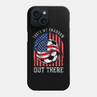 That's My Grandson Out There - Soccer Grandparents T-Shirt | Grandma and Grandpa Support Your Little Soccer Star Phone Case