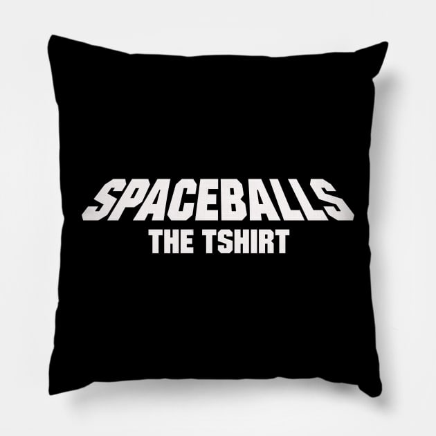 Spaceballs The Shirt x Merchandise Pillow by muckychris