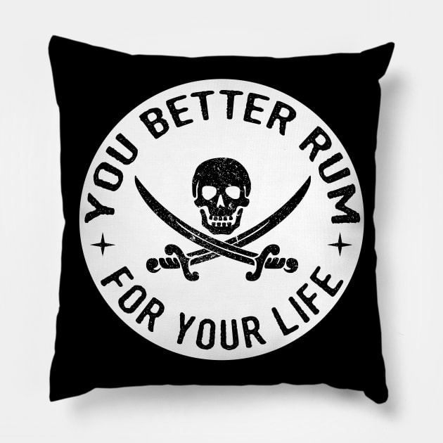 You Better Rum for Your Life Pirate Rum Lover Design Pillow by HighBrowDesigns