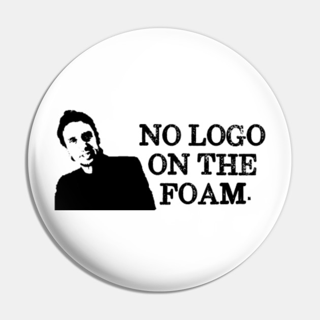 No Logo On The Foam Super Hans Peep Show Super Hans Pin Teepublic