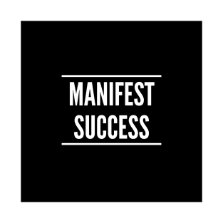 Manifest Success T-Shirt