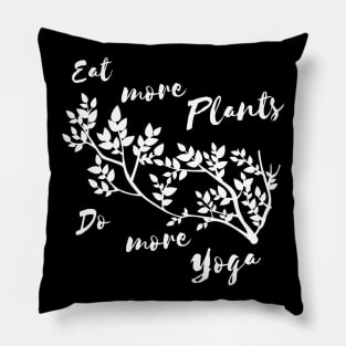 Eat more plants do more yoga! - For Black backgroungs Pillow