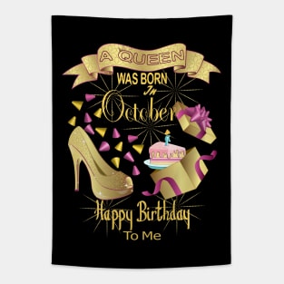 A Queen Was Born In October Happy Birthday To Me Tapestry