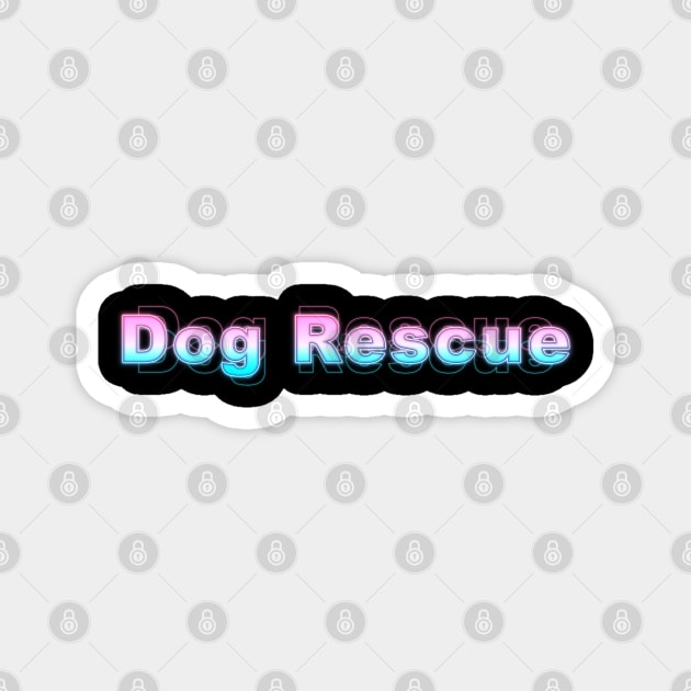 Dog Rescue Magnet by Sanzida Design