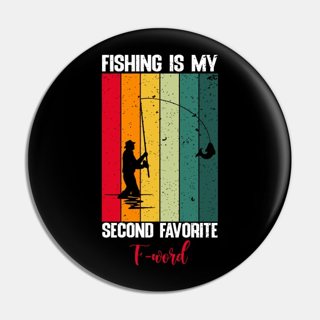 Fishing is my second favorite F-word Pin by FatTize