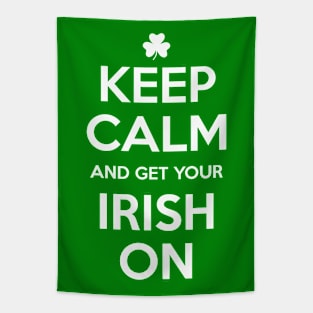 KEEP CALM and get your IRISH ON Tapestry