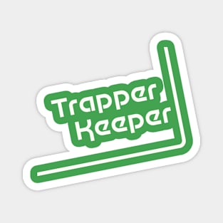 Trapper Keeper - white Magnet