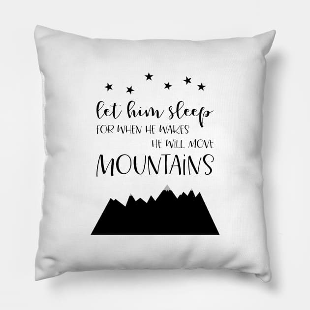 Let Him Sleep Move Mountains, black and white palette Pillow by AmyBrinkman