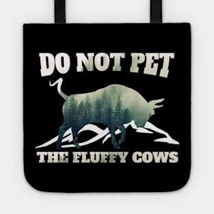 Do Not Pet the Fluffy Cows Tote