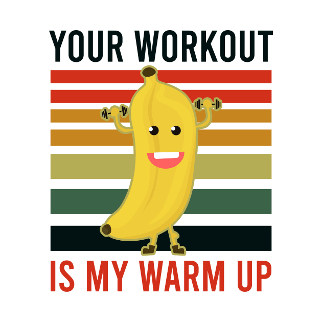 Vegan Athlete Shirt | Banana Your Workout Is My Warmup by Gawkclothing