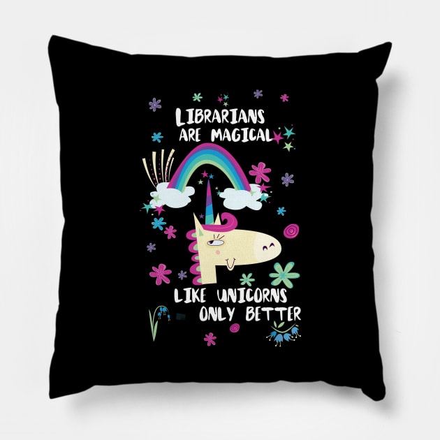 Librarians Are Magical Like Unicorns Only Better Pillow by divawaddle