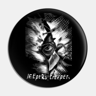 Jeepers creepers (black and white) Pin