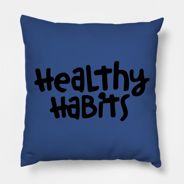 heathy habits 2 Pillow by pursuer estroom