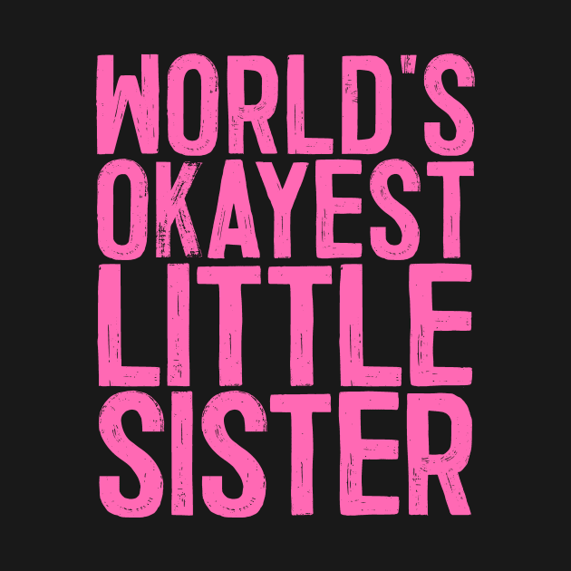 World's Okayest Little Sister by colorsplash