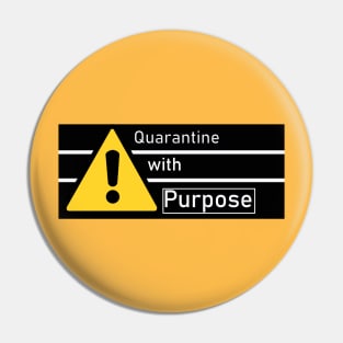 Quarantine With Purpose Pin