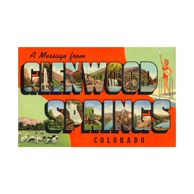 Greetings from Glenwood Springs Colorado - Vintage Large Letter Postcard by Naves