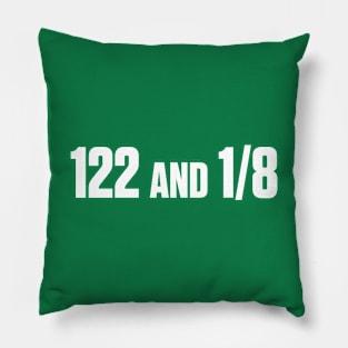 122 and an 8? Where da heck is 122 and 1/8th? Pillow