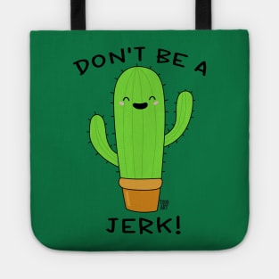 DON'T BE A JERK Tote