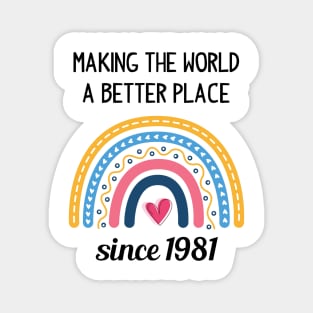 Making The World Better Since 1981 Magnet