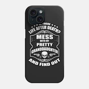 Grandpa's Warning: Don't Mess With My Beautiful Granddaughter Phone Case