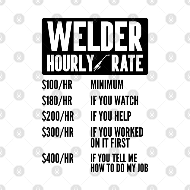 Welder Shirt Funny Hourly Rate Welding Contractor Steel Worker Decal Men Union by Shirtsurf