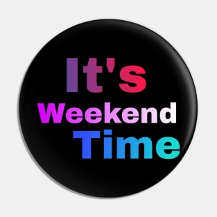 Weekend T-shirt Pin