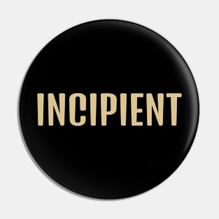 Incipient Pin