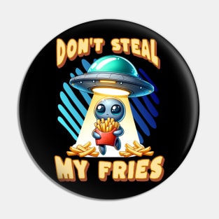 Don't Steal My Fries Pin