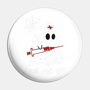 I Will Stab You Ghost Nurse Tshirt - Funny Halloween Pin