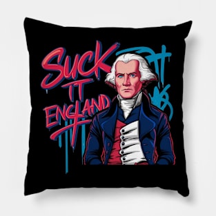 4th Of July Suck It England Independence Day Patriotic 1776 Pillow