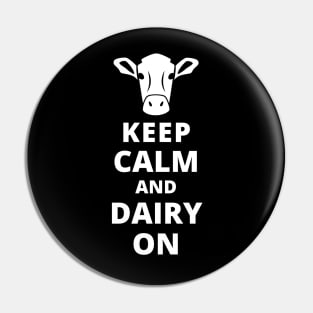 Keep Calm And Dairy On Pin